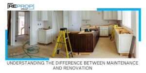 Understanding the Difference Between Maintenance and Renovation