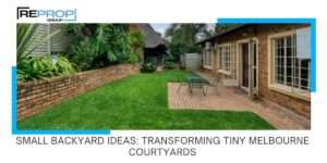 Small Backyard Ideas: Transforming Tiny Melbourne Courtyards