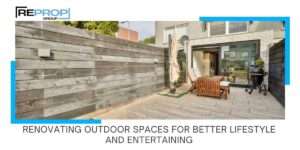 Renovating Outdoor Spaces for Better Lifestyle and Entertaining